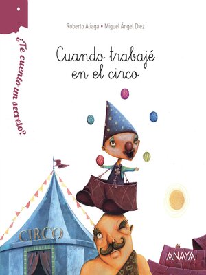 cover image of ¿Te cuento un secreto? Cuando trabajé en el circo